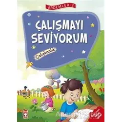 Çalışmayı Seviyorum - Çalışkanlık Erdemler Serisi 2 - Necla Saydam - Timaş Çocuk