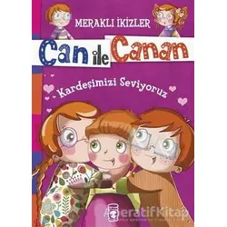 Can ile Canan - Kardeşimizi Seviyoruz - Nefise Atçakarlar - Timaş Gülce Çocuk