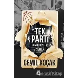 Tek Parti - Cumhuriyet ve Şefler - Cemil Koçak - Timaş Yayınları