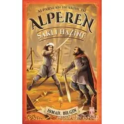 Alparslanın Akıncısı Alperen - Saklı Hazine - İsmail Bilgin - Genç Timaş