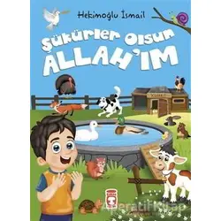 Şükürler Olsun Allahım - Hekimoğlu İsmail - Timaş Gülce Çocuk