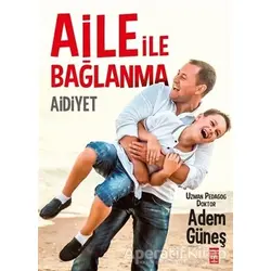 Aile İle Bağlanma - Adem Güneş - Timaş Yayınları