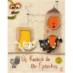 Üç Kedicik ile Bir Ejderha - Manica Musil - Timaş Çocuk - İlk Gençlik