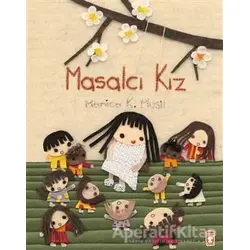 Masalcı Kız - Monica K. Musil - Timaş Çocuk