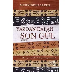 Yazdan Kalan Son Gül - Muhyiddin Şekur - Timaş Yayınları