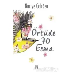 Örtüde 70 Esma - Nuriye Çeleğen - Timaş Yayınları