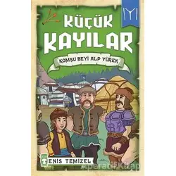 Küçük Kayılar - Komşu Beyi Alp Yürek - Enis Temizel - Timaş Çocuk