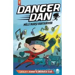 Danger Dan - Milli Marşı Kurtarıyor - Monica Lim - Mavi Kirpi Yayınları