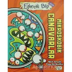 Mikroskobik Canavarlar - Eğlenceli Bilgi Bilim 21 - Nick Arnold - Eğlenceli Bilgi Yayınları