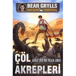 Çöl Akrepleri - Sahra Çölünde Yaşam Savaşı - Bear Grylls - Genç Timaş
