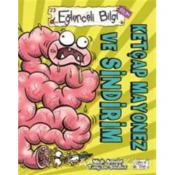 Ketçap Mayonez ve Sindirim - Nick Arnold - Eğlenceli Bilgi Yayınları