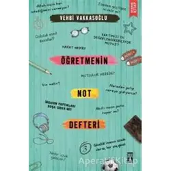 Öğretmenin Not Defteri - 3 - Vehbi Vakkasoğlu - Genç Timaş