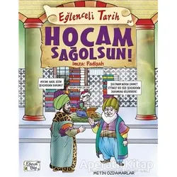 Hocam Sağolsun İmza: Padişah - Eğlenceli Tarih - Metin Özdamarlar - Eğlenceli Bilgi Yayınları