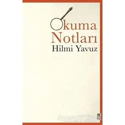 Okuma Notları - Hilmi Yavuz - Timaş Yayınları