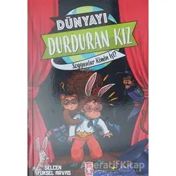 Dünyayı Durduran Kız - Soygunlar Kimin İşi? - Selcen Yüksel Arvas - Timaş Çocuk