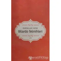 Bilardo Telmihleri - Nurullah Genç - Timaş Yayınları