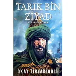Tarık Bin Ziyad - Okay Tiryakioğlu - Timaş Yayınları