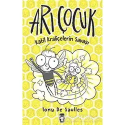 Katil Kraliçelerin Savaşı - Arı Çocuk - Tony De Saulles - Timaş Çocuk