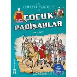 Çocuk Padişahlar - Osmanlı Tarihi 7 - Metin Özdamarlar - Genç Timaş