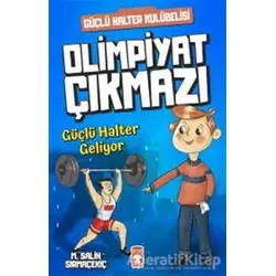 Güçlü Halter Geliyor - Olimpiyat Çıkmazı - Mehmet Salih Sırmaçekiç - Timaş Çocuk