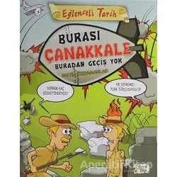 Burası Çanakkale Buradan Geçiş Yok - Eğlenceli Bilgi - Metin Özdamarlar - Eğlenceli Bilgi Yayınları