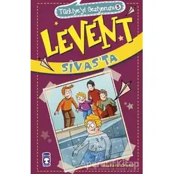 Levent Sivasta - Türkiyeyi Geziyorum 5 - Mustafa Orakçı - Timaş Çocuk