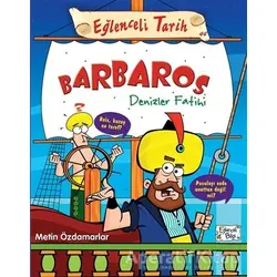 Barbaros Denizler Fatihi - Eğlenceli Tarih 44 - Metin Özdamarlar - Eğlenceli Bilgi Yayınları
