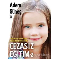 Cezasız Eğitim - 2 - Adem Güneş - Timaş Yayınları