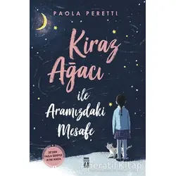 Kiraz Ağacı ile Aramızdaki Mesafe - Paola Peretti - Genç Timaş
