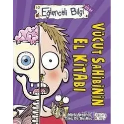 Vücut Sahibinin El Kitabı - Nick Arnold - Eğlenceli Bilgi Yayınları