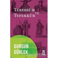 Tebessüm ve Tefekkür - Dursun Gürlek - Timaş Yayınları