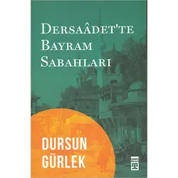 Dersaadette Bayram Sabahları - Dursun Gürlek - Timaş Yayınları