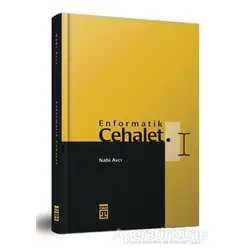 Enformatik Cehalet (Bez Cilt) - Nabi Avcı - Timaş Yayınları
