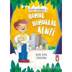 Homur Homurlar Kenti - Öykü Makinesi 5 - Nehir Aydın Gökduman - Timaş Çocuk