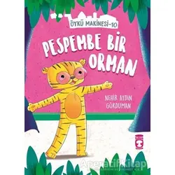 Pespembe Bir Orman - Öykü Makinesi 10 - Nehir Aydın Gökduman - Timaş Çocuk