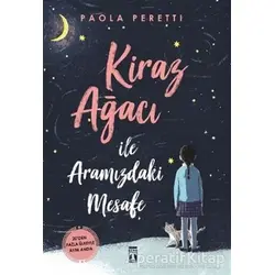 Kiraz Ağacı ile Aramızdaki Mesafe - Paola Peretti - Genç Timaş