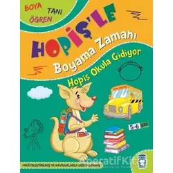 Hopiş Okula Gidiyor - Hopişle Boyama Zamanı - Süleyman Özkonuk - Timaş Çocuk