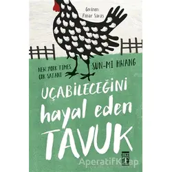 Uçabileceğini Hayal Eden Tavuk - Sun-mi Hwang - Genç Timaş