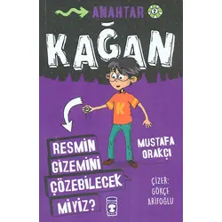 Resmin Gizemini Çözebilecek Miyiz? - Kağan - Mustafa Orakçı - Timaş Çocuk
