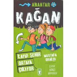 Kayıp Şehir Ortaya Çıkıyor - Kağan - Mustafa Orakçı - Timaş Çocuk