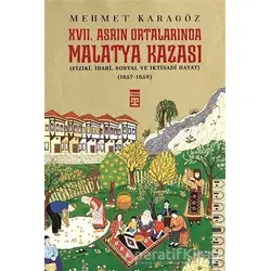 17. Asrın Ortalarında Malatya Kazası - Mehmet Karagöz - Timaş Yayınları