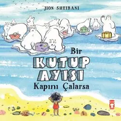 Bir Kutup Ayısı Kapını Çalarsa - Jion Sheibani - Timaş Çocuk