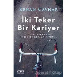 İki Teker Bir Kariyer - Kenan Cavnar - Ceres Yayınları