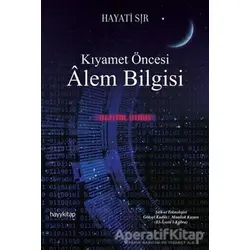 Kıyamet Öncesi Alem Bilgisi - Dijital Virüs - Hayati Sır - Hayykitap