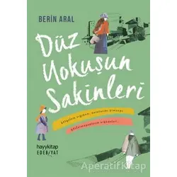 Düz Yokuşun Sakinleri - Berin Aral - Hayykitap