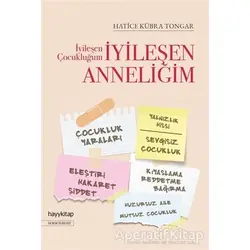 İyileşen Çocukluğum İyileşen Anneliğim - Hatice Kübra Tongar - Hayykitap