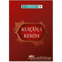 Kuran-ı Kerim (40 Hadis Serisi 4) - Musa Aydın - Kevser Yayınları