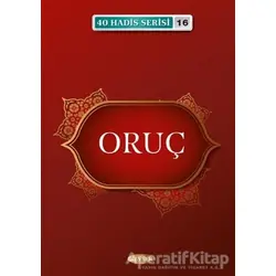 Oruç - 40 Hadis Serisi 16 - Musa Aydın - Kevser Yayınları