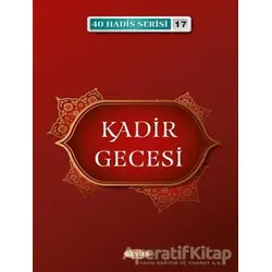 Kadir Gecesi - 40 Hadis Serisi 17 - Musa Aydın - Kevser Yayınları