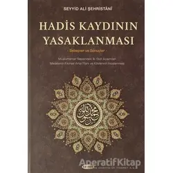 Hadis Kaydının Yasaklanması - Seyyid Ali Şehristani - Kevser Yayınları